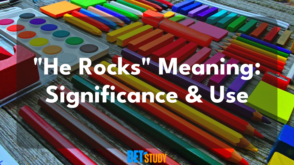 he-rocks-meaning